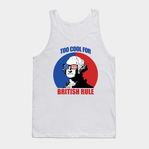 Too Cool For British Rule Tank Top by DreamPassion